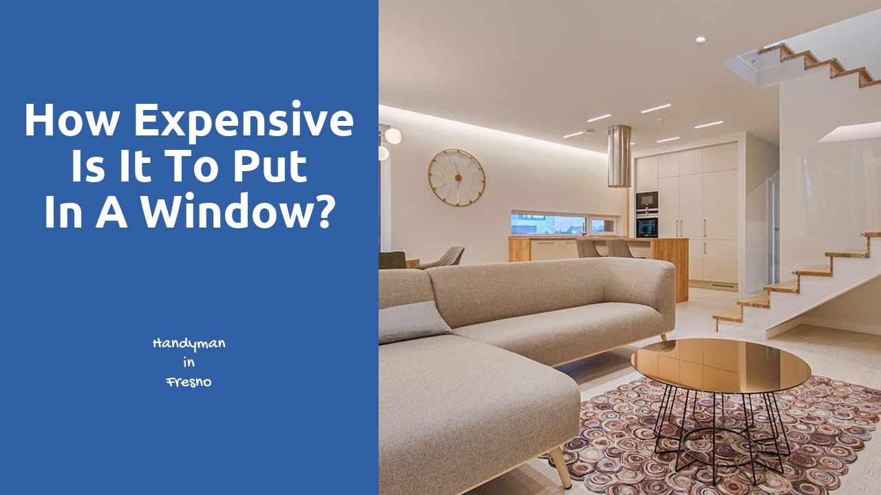 How expensive is it to put in a window?