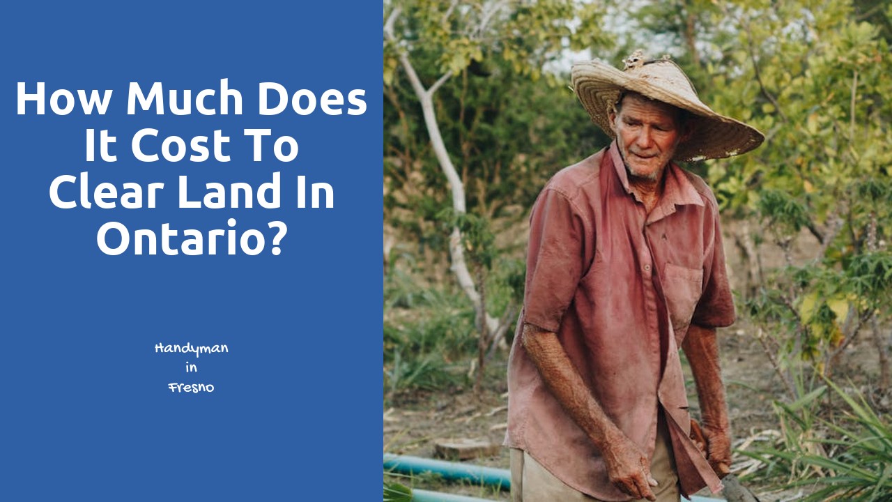 How much does it cost to clear land in Ontario?