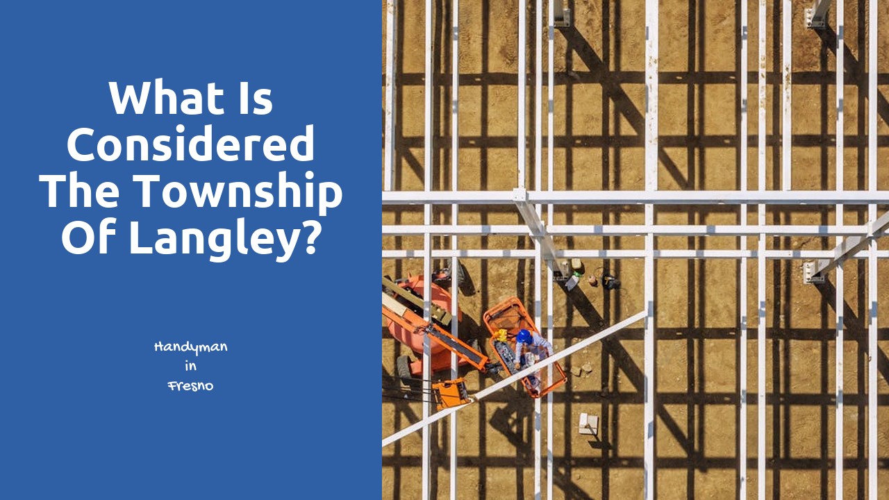 What is considered the Township of Langley?